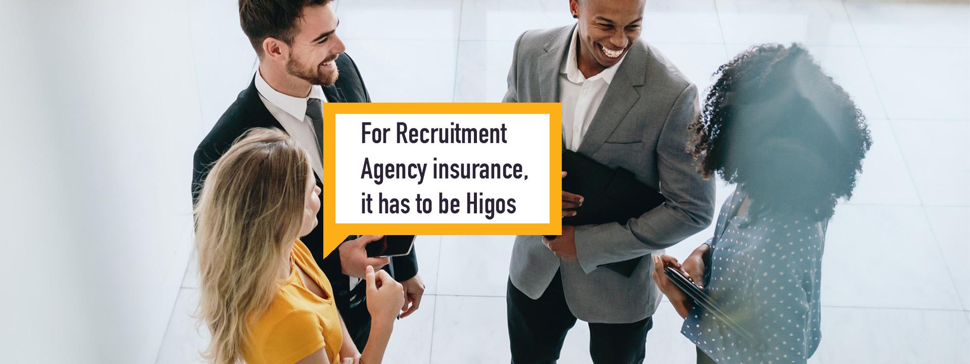 Small team of professionals talking with text overlay that reads ‘for recruitment agency insurance, it has to be Higos’