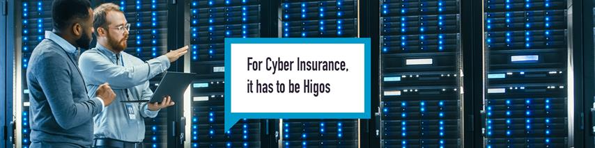 Two men in a server room, there is a banner saying ‘For Cyber Insurance, it has to be Higos’